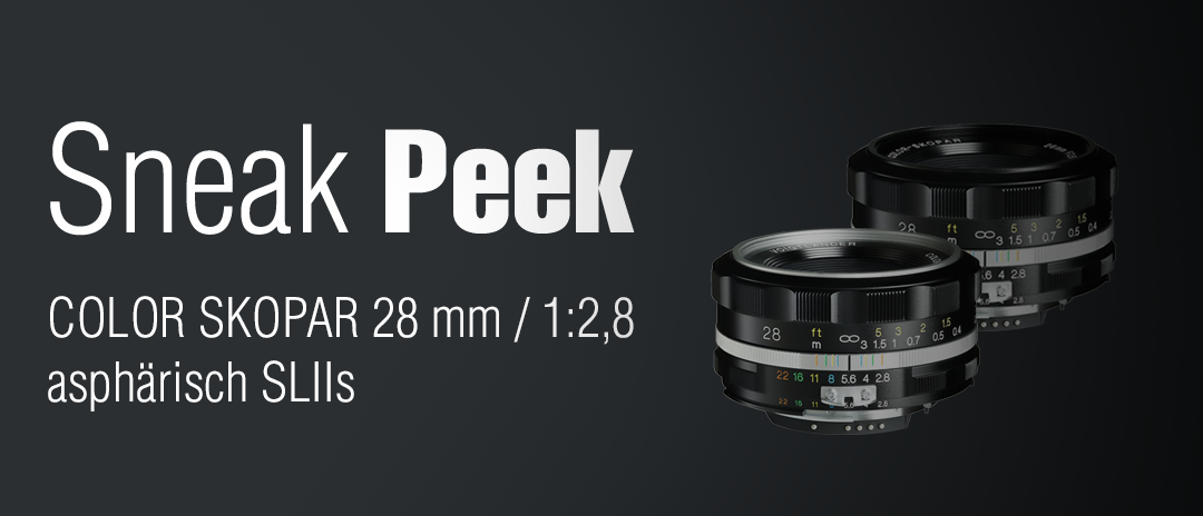 Sneak Peek – Das neue COLOR SKOPAR 28mm /1:2,8 asphärisch SLIIs